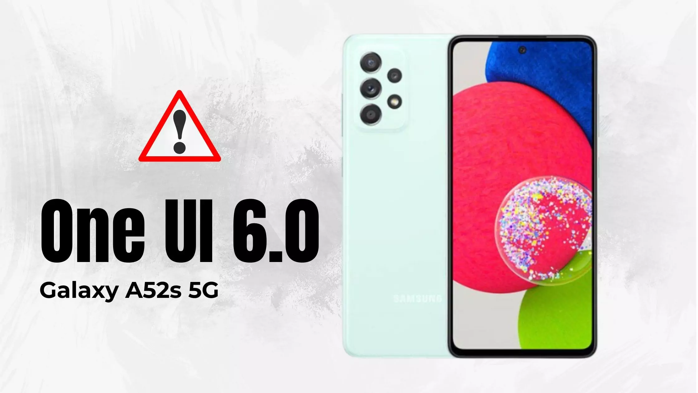 Known Issues In Galaxy A52s 5G After One UI 6.0 Update: