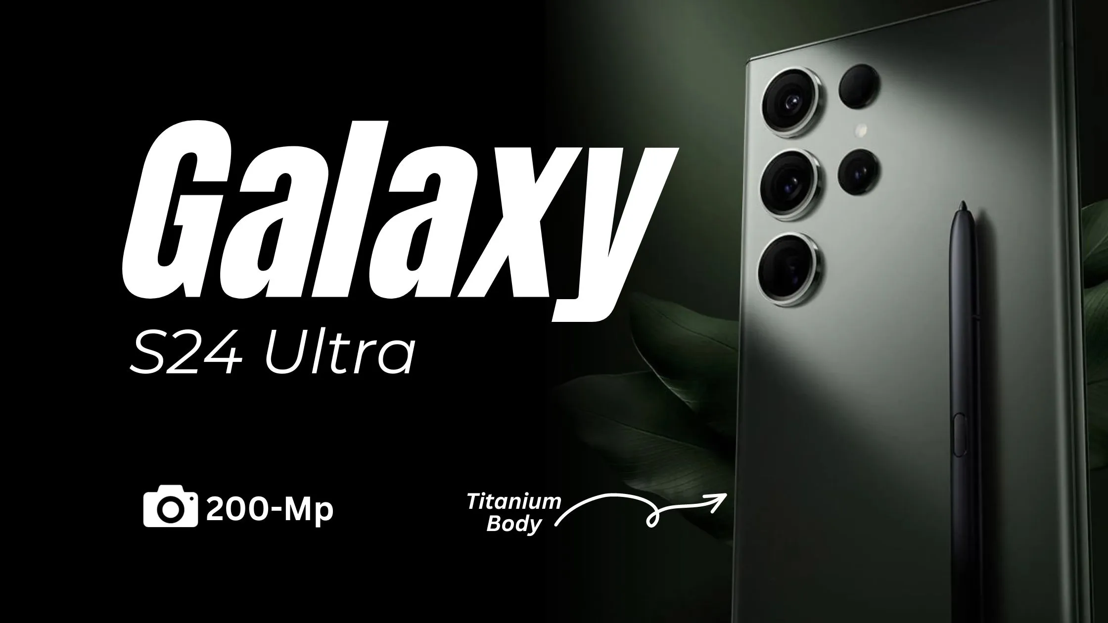 Galaxy S24 Ultra to Have Titanium Body And Snapdragon 8 Gen 3