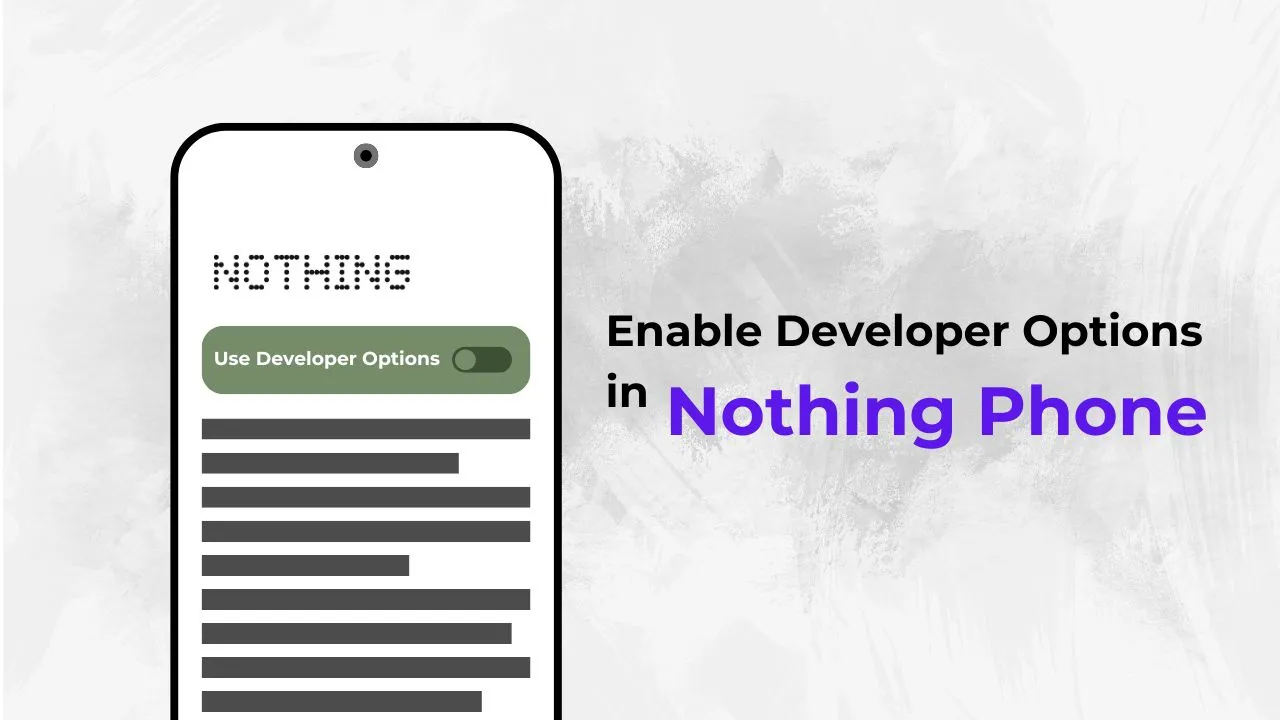 How to Enable Developer Options in Nothing Phone: 6 Easy Steps